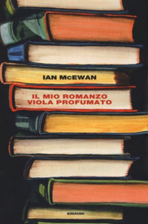 Il mio romanzo viola profumato Ian McEwan