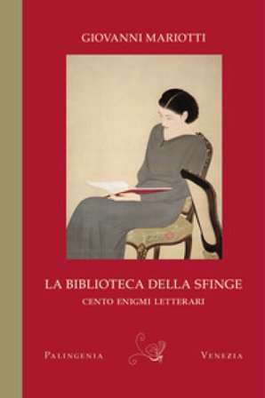 La biblioteca della sfinge. Cento enigmi letterari. Ediz. bilingue Giovanni Mariotti