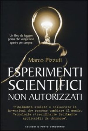 Esperimenti scientifici non autorizzati Marco Pizzuti