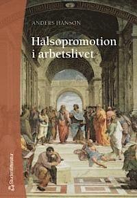 Hälsopromotion i arbetslivet, ISBN: 9789144034928