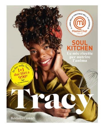 Soul kitchen. Le mie ricette per nutrire l'anima. Masterchef Tracy