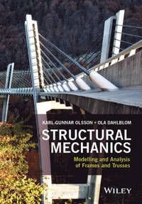 Structural Mechanics: Modelling and Analysis of Frames and Trusses, ISBN: 9781119159339