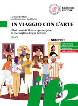 In viaggio con l'arte. Dieci racconti illustrati per scoprire la meravigliosa lingua dell'arte. In viaggio con l'arte Alessandro Masi