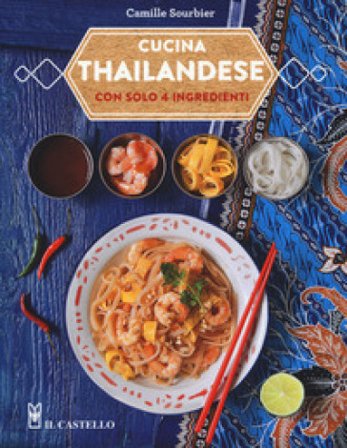 Cucina thailandese con solo 4 ingredienti Camille Sourbier