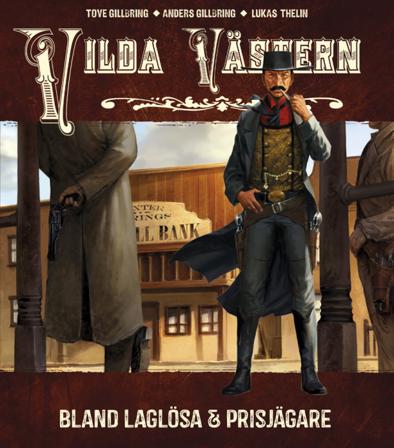 Vilda Västern : bland laglösa och prisjägare - Bok av Anders Gillbring & Tove Gillbring - Häfte