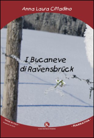 I bucaneve di Ravensbrück Anna Laura Cittadino
