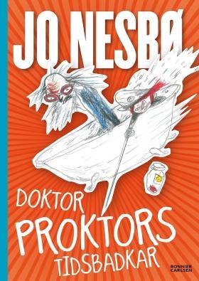 Doktor Proktors tidsbadkar - Bok av Jo Nesbø - Inbunden