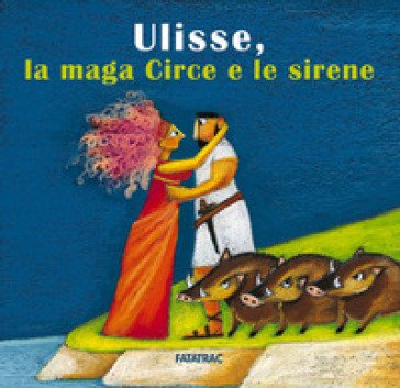 Ulisse, la maga Circe e le sirene Lucia Scuderi
