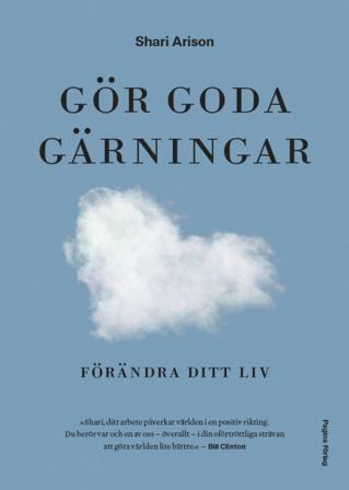 Gör goda gärningar : förändra ditt liv - Bok av Shari Arison - Inbunden