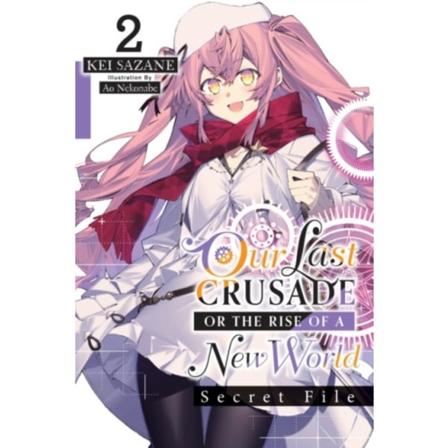 Our Last Crusade or the Rise of a New World: Secret File, Vol. 2 (light novel) (häftad, eng)