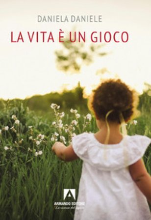 La vita è un gioco Daniela Daniele