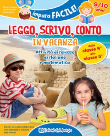 Leggo, scrivo, conto in vacanza. Attività di ripasso di italiano e matematica (9-10 anni). Ediz. a colori Monica Puggioni