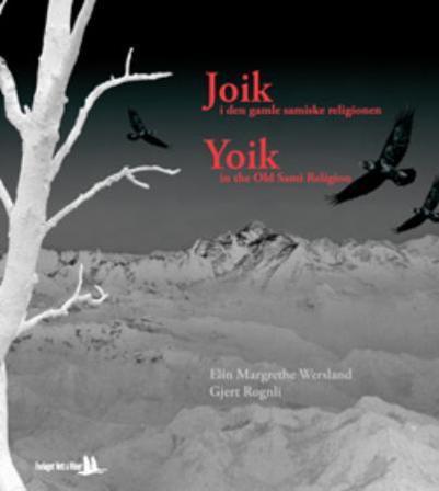 Joik i den gamle samiske religionen = Yoik in the old sami religion - Bok av Elin Margrethe Wersland - Hardback