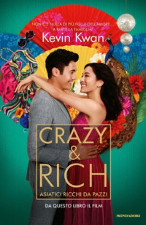 Crazy & rich. Asiatici ricchi da pazzi Kevin Kwan