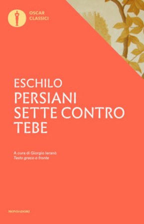Persiani-Sette contro Tebe. Testo greco a fronte Eschilo