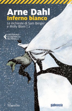 Inferno bianco. Le inchieste di Sam Berger e Molly Blom. Vol. 2 Arne Dahl