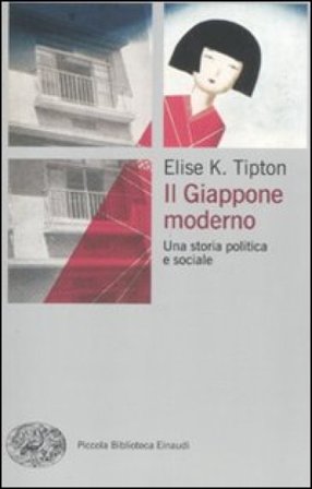 Il Giappone moderno. Una storia politica e sociale Elise K. Tipton
