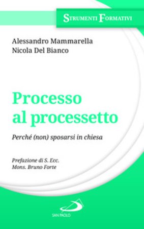 Processo al processetto. Perché (non) sposarsi in chiesa Alessandro Mammarella