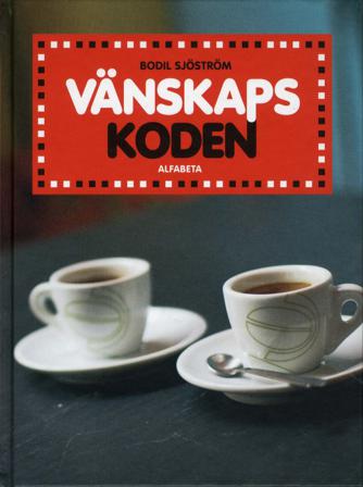 Vänskapskoden - Bok av Bodil Sjöström - Inbunden