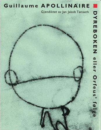 Dyreboken eller Orfeus' følge - Bok av Guillaume Apollinaire - Paperback