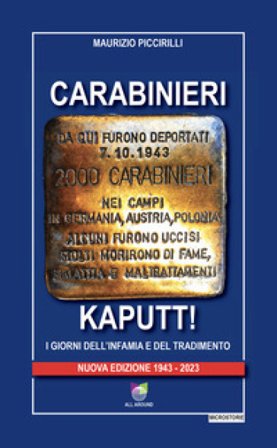 Carabinieri Kaputt!. I giorni dell'infamia e del tradimento. Nuova ediz. Maurizio Piccirilli