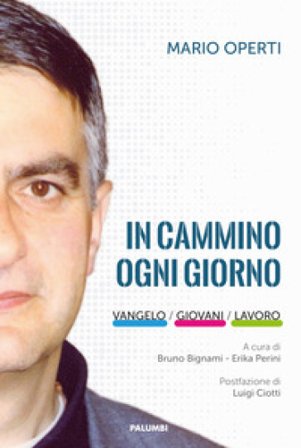 In cammino ogni giorno. Vangelo, giovani, lavoro Mario Operti