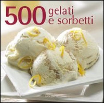 500 gelati e sorbetti Alex Barker