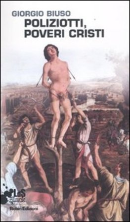 Poliziotti, poveri cristi Giorgio Biuso