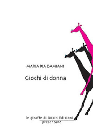 Giochi di donna Maria Pia Damiani