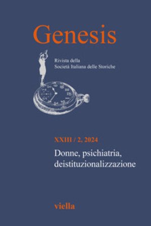 Genesis. Rivista della Società italiana delle storiche (2024). Vol. 2: Donne, psichiatria, deistituzionalizzazione