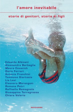 L'amore inevitabile. Storie di genitori, storie di figli Mauro Covacich