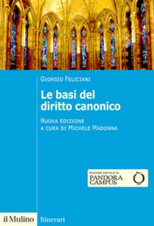 Le basi del diritto canonico. Dopo il codice del 1983 Giorgio Feliciani