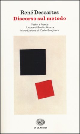 Discorso del metodo. Testo francese a fronte Renato Cartesio