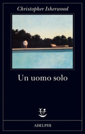 Un uomo solo Christopher Isherwood