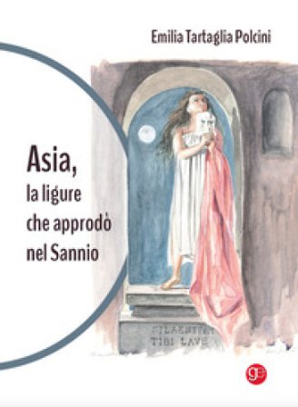 Asia, la ligure che approdò nel Sannio Emilia Tartaglia Polcini