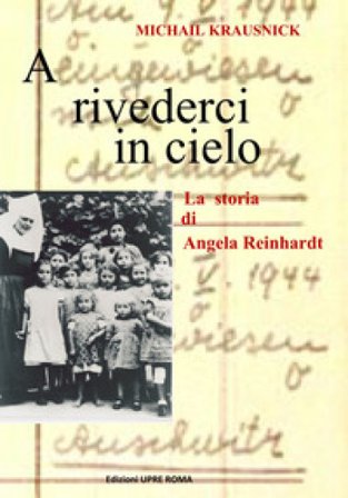 A rivederci in cielo. La storia di Angela Reinhardt Michail Krausnick