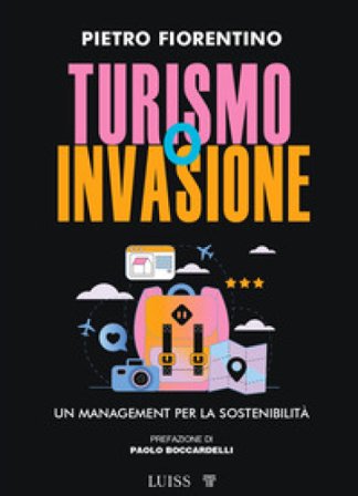 Turismo o invasione. Un management per la sostenibilità Pietro Fiorentino