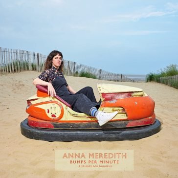 Bumps per minute: 18 studies for dodgems Anna Meredith