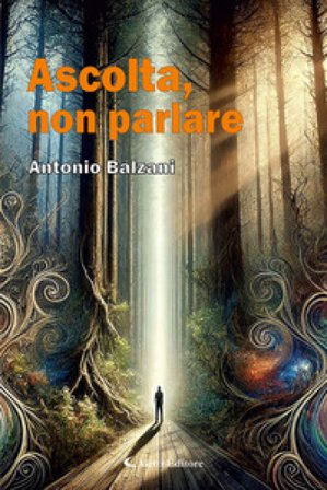 Ascolta, non parlare Antonio Balzani