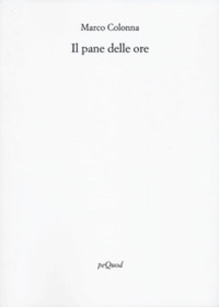 Il pane delle ore Marco Colonna