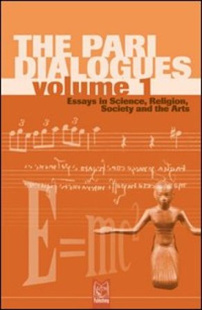 The Pari dialogues. Essays in science, religion, society and the arts. Vol. 1 F. David Peat