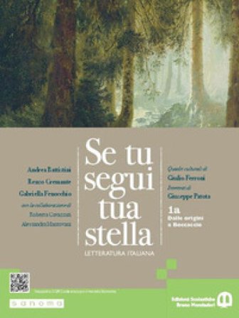Se tu segui tua stella. Per le Scuole superiori. Con e-book. Con espansione online. Vol. 1A: Dalle origini a Boccaccio Andrea Battistini