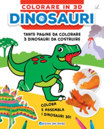 Dinosauri. Colorare in 3D. Ediz. a colori Roberta Fanti