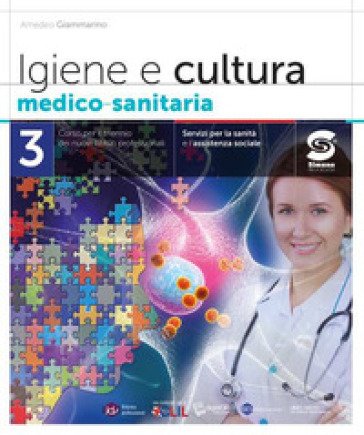 Igiene e cultura medico-sanitaria. Per le Scuole superiori. Con e-book. Con espansione online. Vol. 3 Amedeo Giammarino