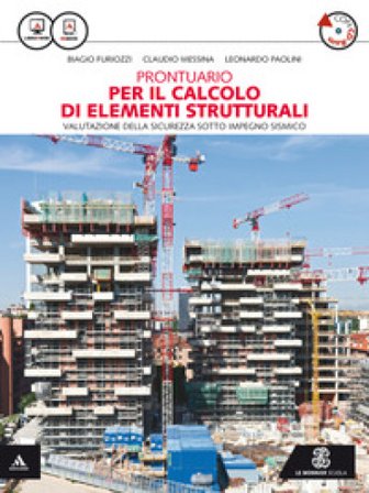 Prontuario per il calcolo degli elementi strutturali. Per gli Ist. tecnici per geometri. Con CD-ROM. Con e-book. Con espansione online Biagio Furiozzi