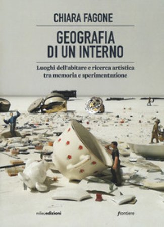 Geografia di un interno. Luoghi dell'abitare tra memoria e sperimentazione Chiara Fagone
