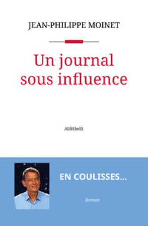 Un journal sous influence Jean-Philippe Moinet