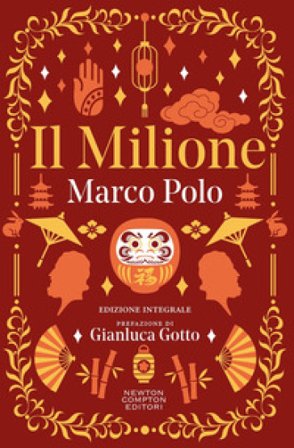 Il milione. Ediz. integrale Marco Polo