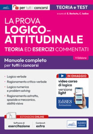 La prova logico-attitudinale per concorsi pubblici. Con software di simulazione. Con video corso di logica Emiliano Barbuto