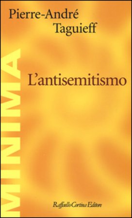 L'antisemitismo Pierre-André Taguieff